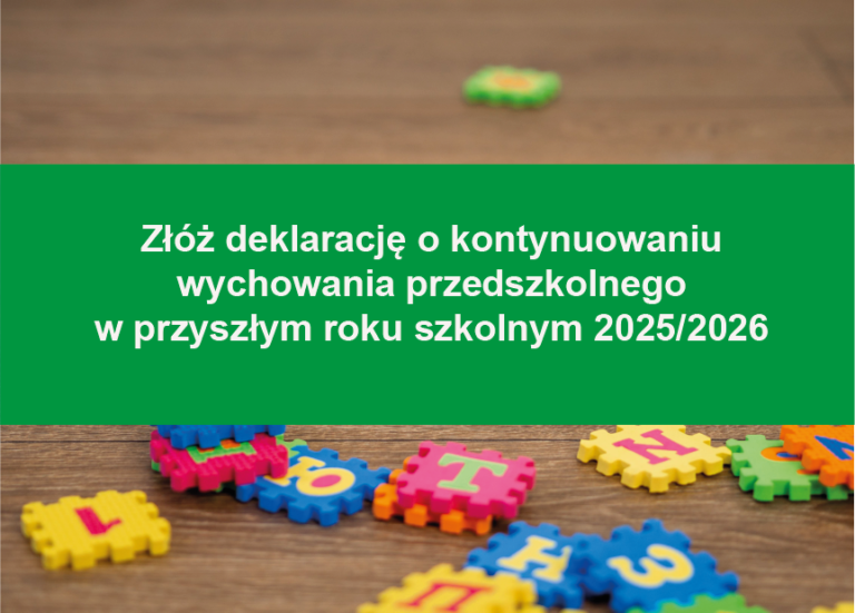 Deklaracja o kontynuowaniu wychowania przedszkolnego w przyszłym roku szkolnym 2025/2026