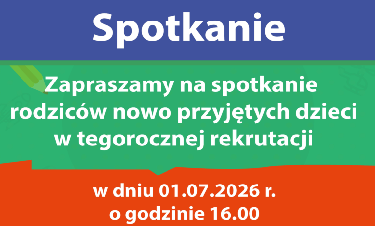 Zapraszamy na spotkanie rodziców nowo przyjetych dzieci w tegorocznej rekrutacji